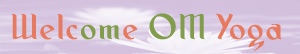 Welcome Om Yoga
